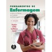 Fundamentos de Enfermagem - A Arte e a Ciência do Cuidado de Enfermagem - 7ª Edição - Carol Taylor; Carol Lillis; Priscilla LeMone; Pamela Lynn